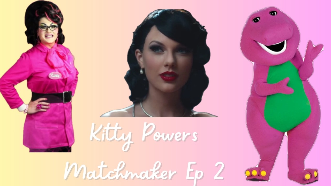 Kitty Powers' Matchmaker Ep 2 ¡Barney y Taylor son pareja