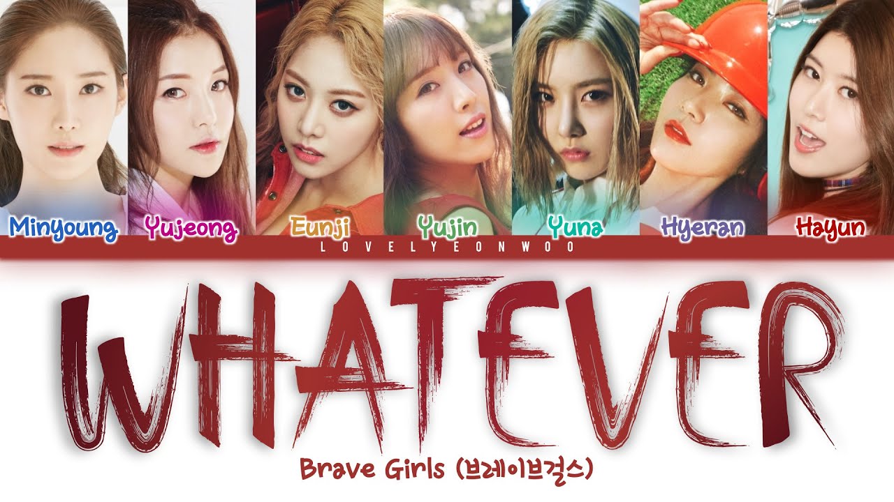 Brave Girls (브레이브걸스) – Whatever Lyrics (Color Coded Han/Rom/Eng)