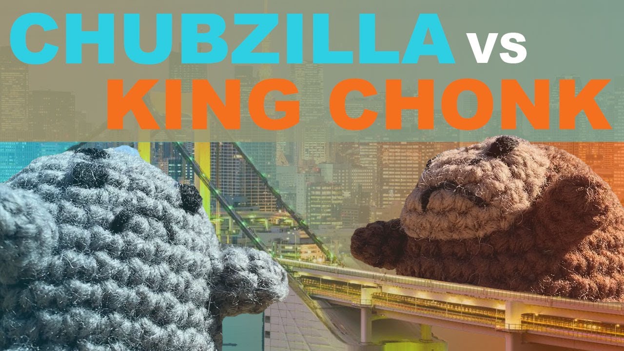 Chubzilla vs King Chonk [Shameless Amigurumi of a Trending IP]