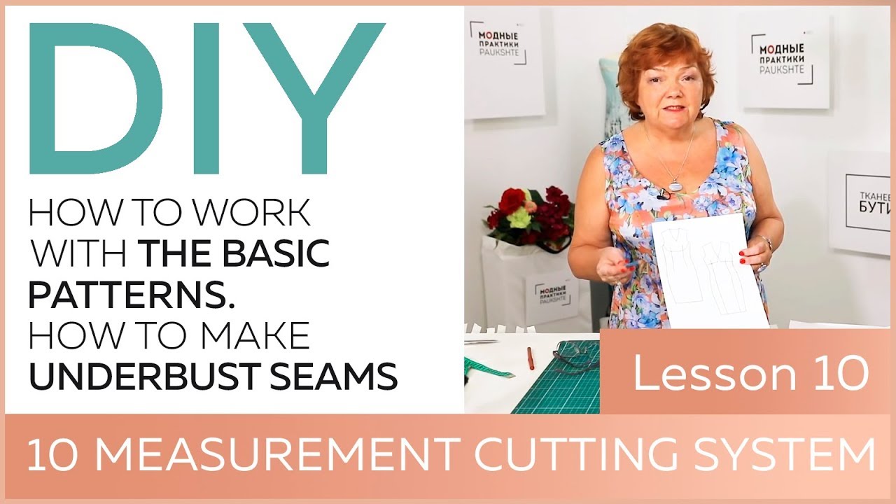 DIY: How to work with the basic patterns.10 measurement cutting system. How to make underbust seams.