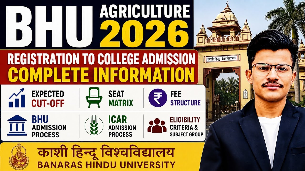BHU 2026 Agriculture Admission -Expected Cut-off ? Seat Matrix? Fee Structure ? ICAR & BHU Admission