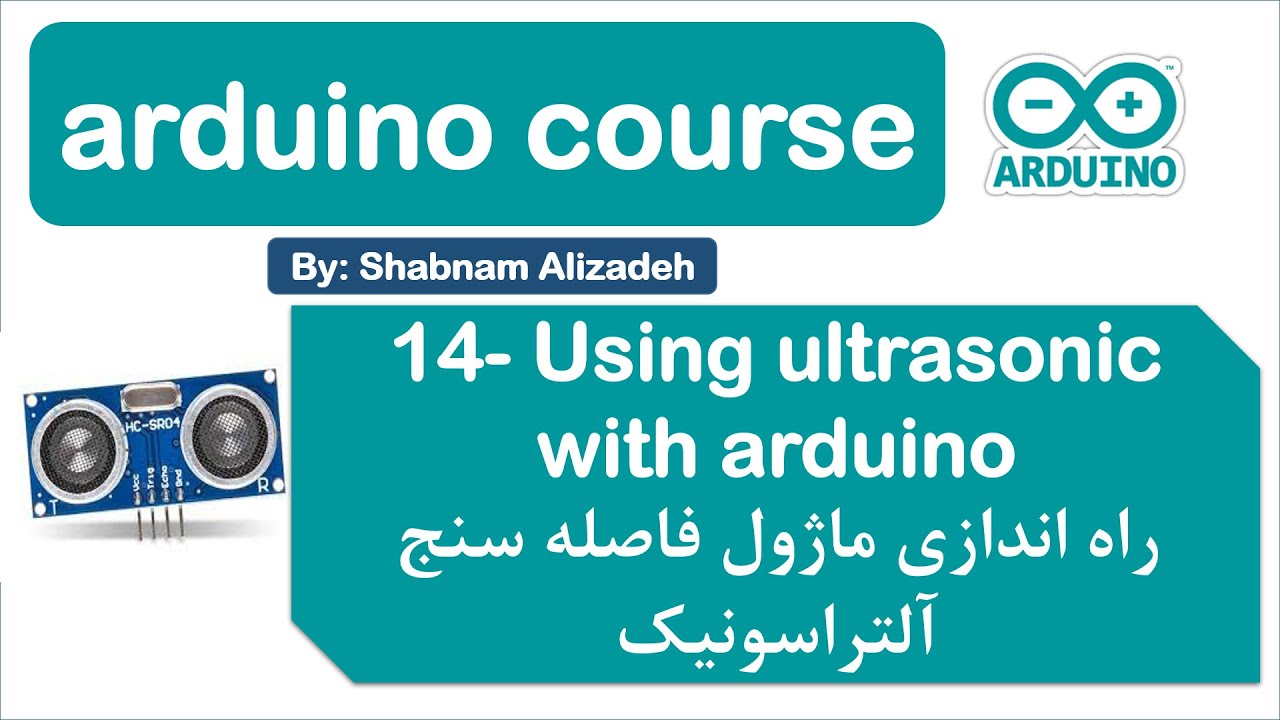 ultrasonic- آموزش برنامه نویسی آردوینو با شبنم علیزاده - آلتراسونیک Arduino Toturial-14