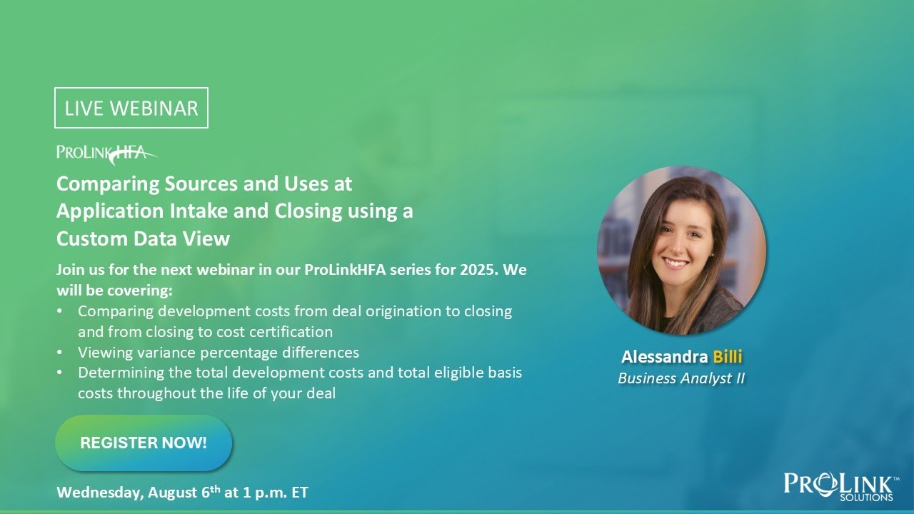 ProLinkHFA Webinar 2025 - Comparing Sources and Uses at Application Intake and Closing