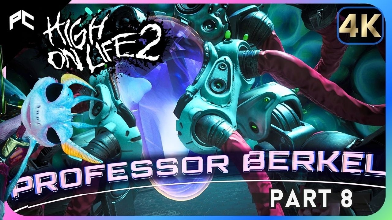 High On Life 2 | Full Gameplay Walkthrough w/Timestamps | Part 8 Kill Scientist Professor Berkel