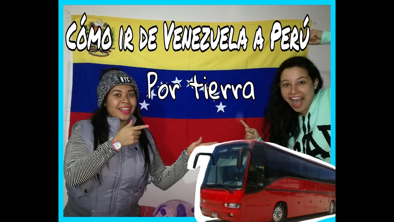 Cómo ir de Venezuela a Perú por tierra: nuestra experiencia | Duma en Lima