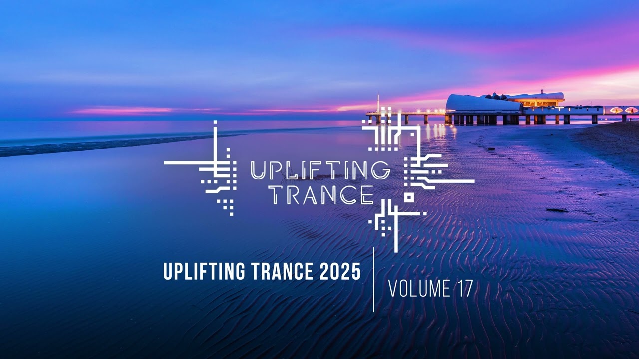 UPLIFTING TRANCE 2025 VOL. 17 [FULL SET]