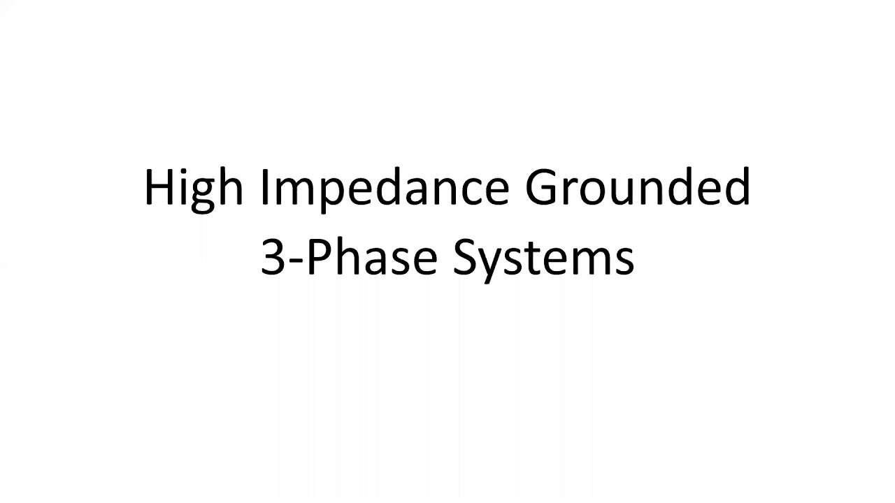 High Impedance Grounded Electrical systems