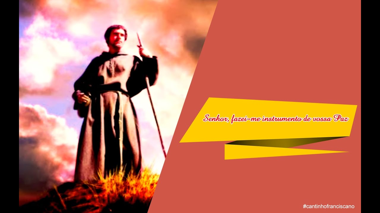 Senhor, fazei-me instrumento de vossa Paz.