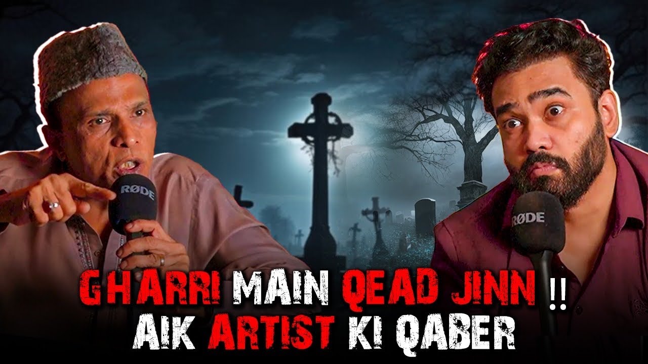Qabar Wala Jin | Gharri Wala Jin | Ahmed Khan Podcast