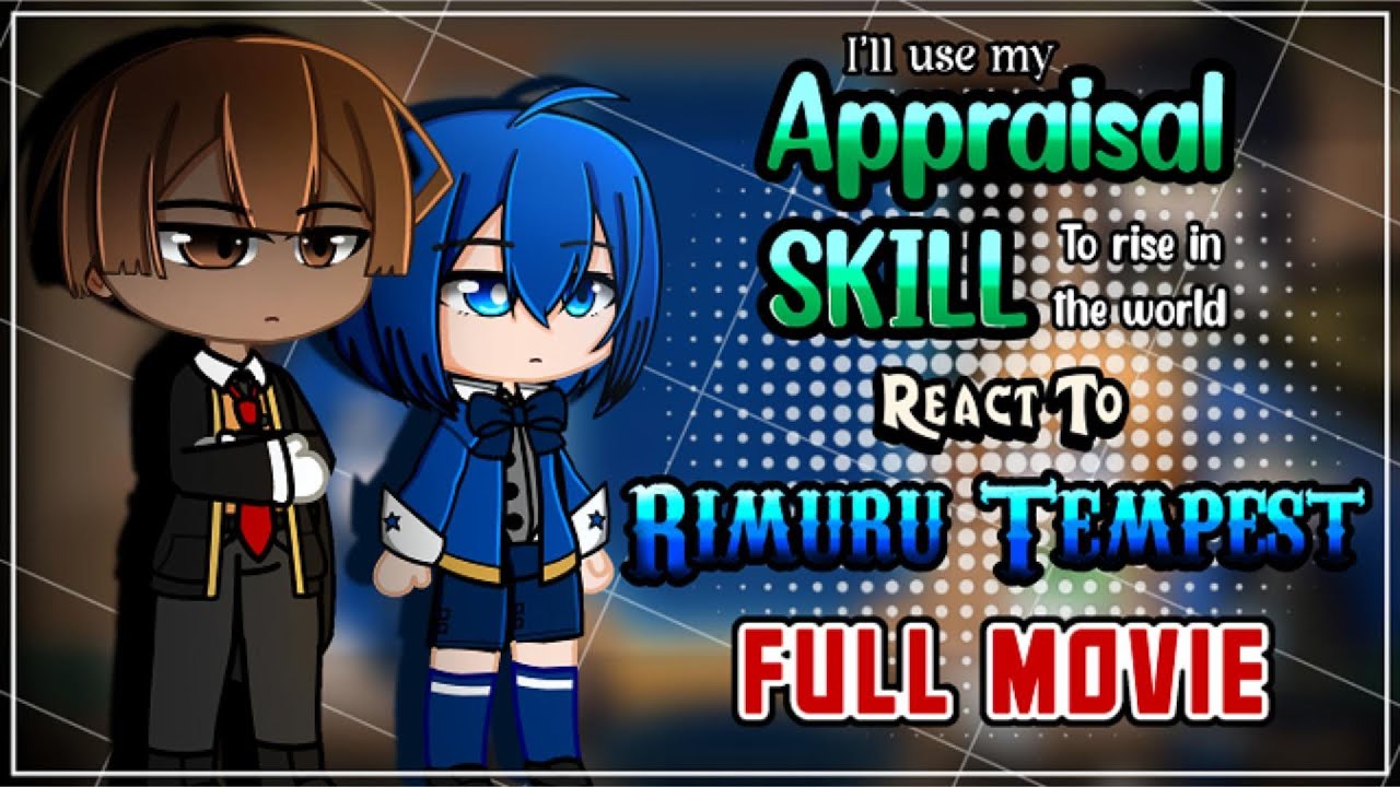 I'll Use My Appraisal Skill To Rise In The World React To Rimuru Tempest [AU] | GCRV | FULL PART