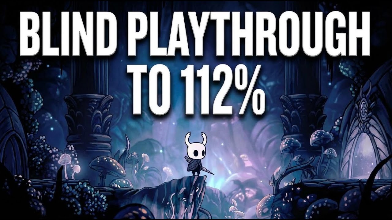 Hollow Knight Blind Playthrough to 112%