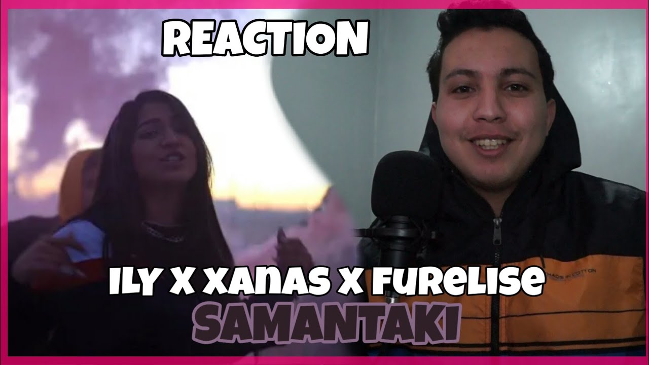 ILY - SAMANTAKI FT XANAS, FURELISE (Official Music Video) (Reaction)