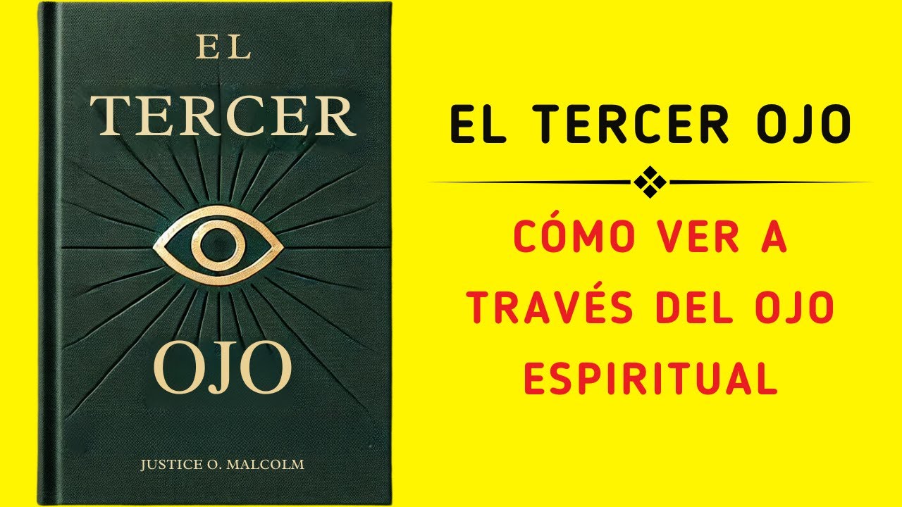 El Tercer Ojo: C&oacute;mo Ver A Trav&eacute;s Del Ojo Espiritual (Audiolibro)