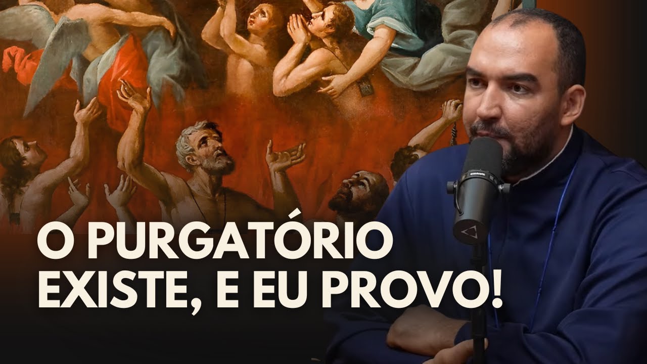 ACREDITAR NO PURGATÓRIO É QUESTÃO DE LÓGICA! | Pe. Gabriel Vila Verde