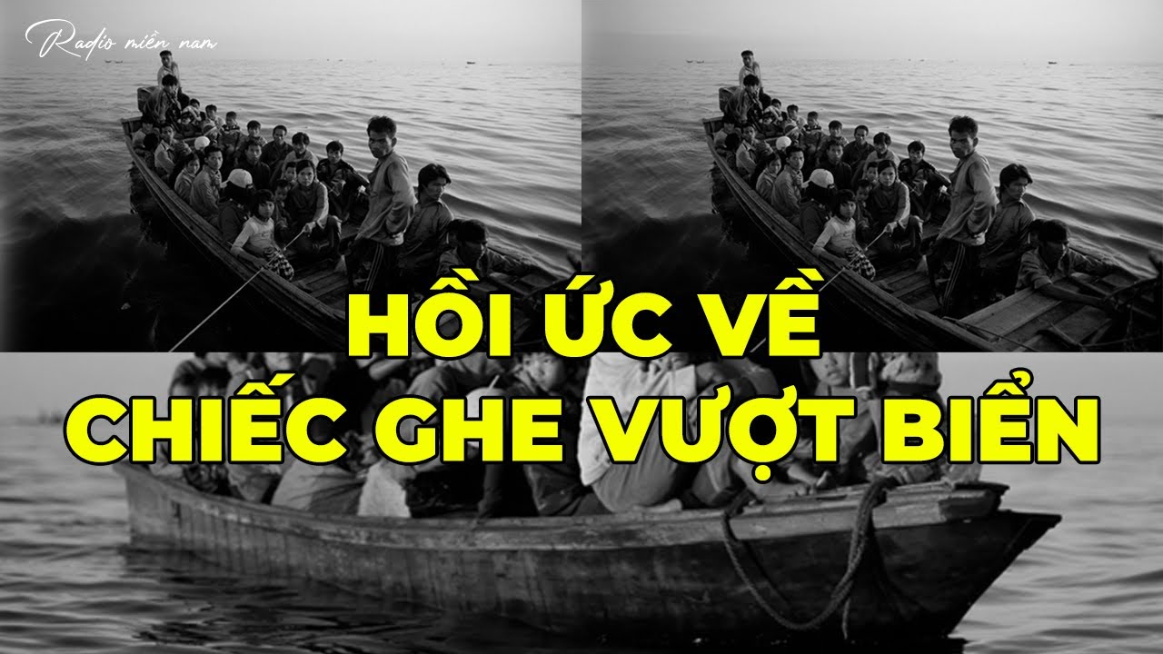 HỒI ỨC VỀ CHIẾC GHE VƯỢT BIỂN | Hồi Ký Miền Nam