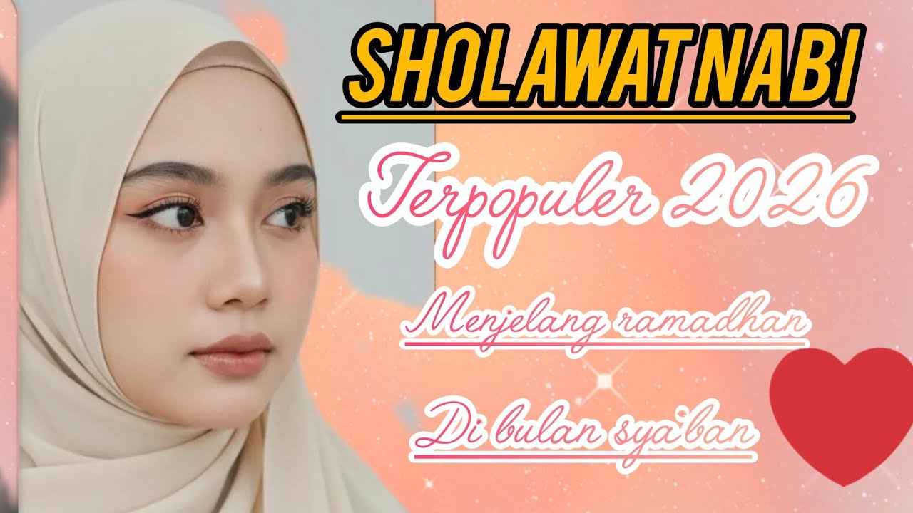 Sholawat nabi terbaru 2026❤️‍🔥menyambut ramadhan//sholawat bulan sya'ban