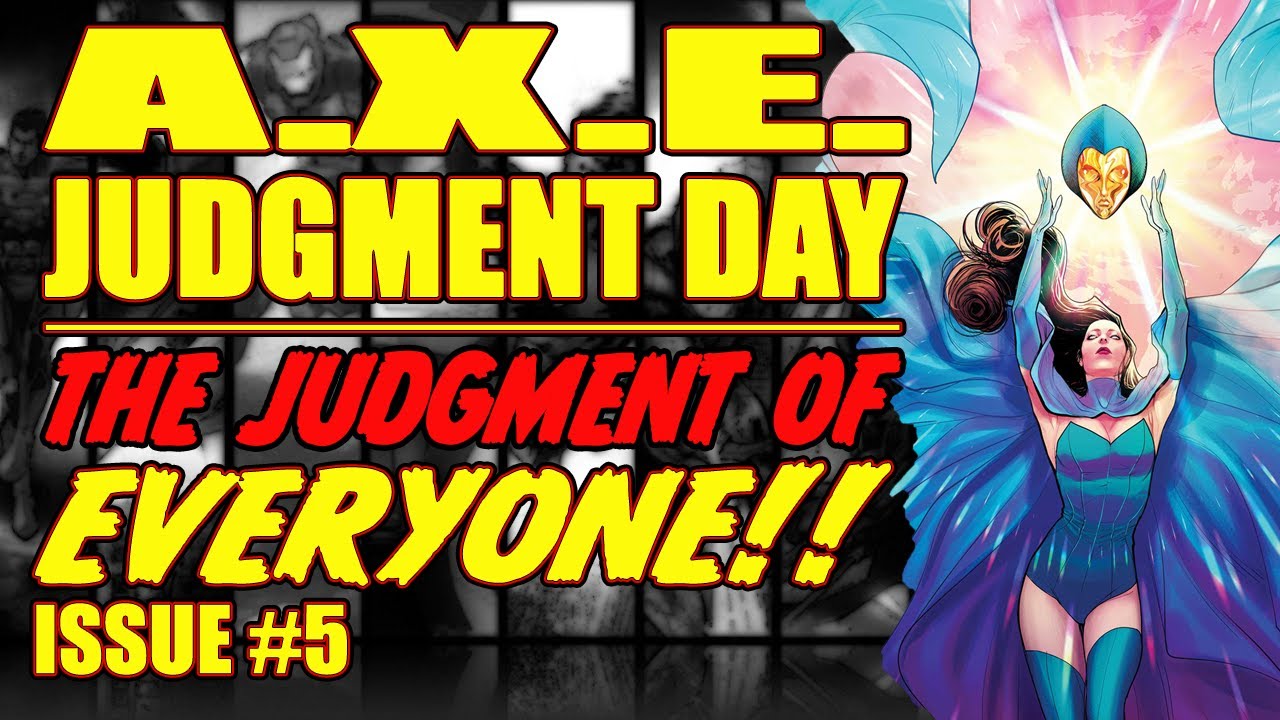 A.X.E.: JUDGMENT DAY || The Judgment of EVERYONE! || Part 16 || (issue 5, 2022)
