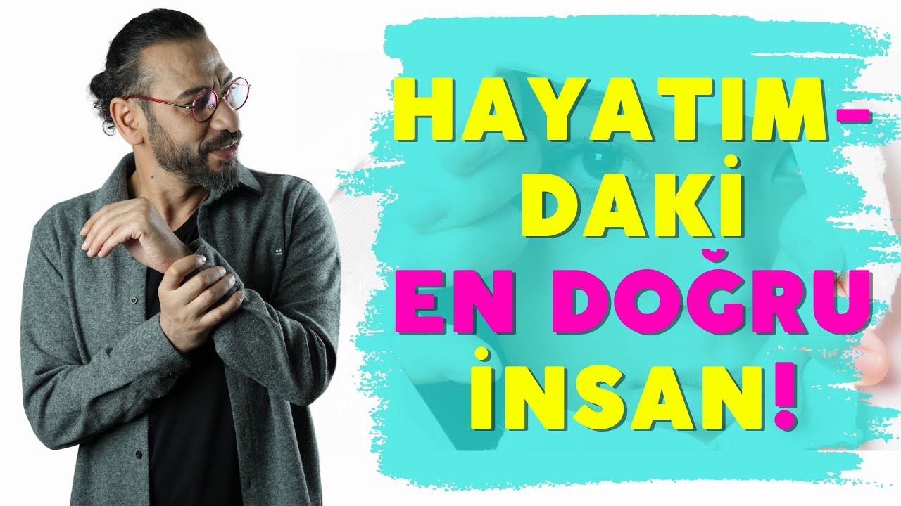 HAYATIMDAKİ EN DOĞRU İNSAN | Halil Ata Bıçakçı