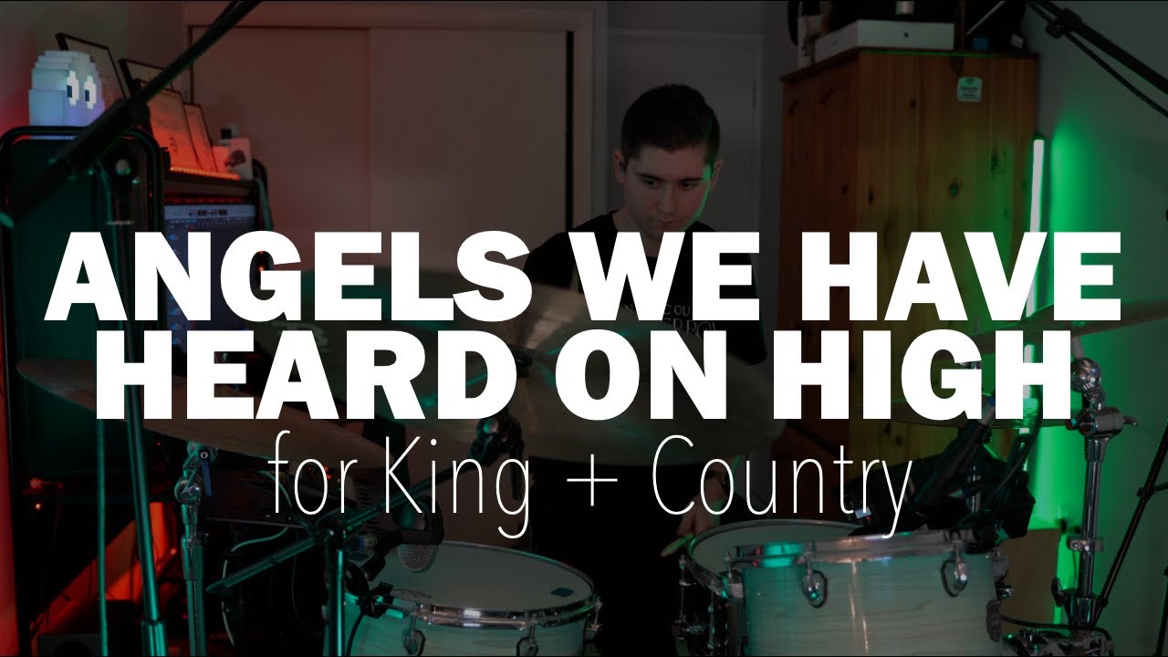 Angels We Have Heard on High Drum Cover || For King and Country