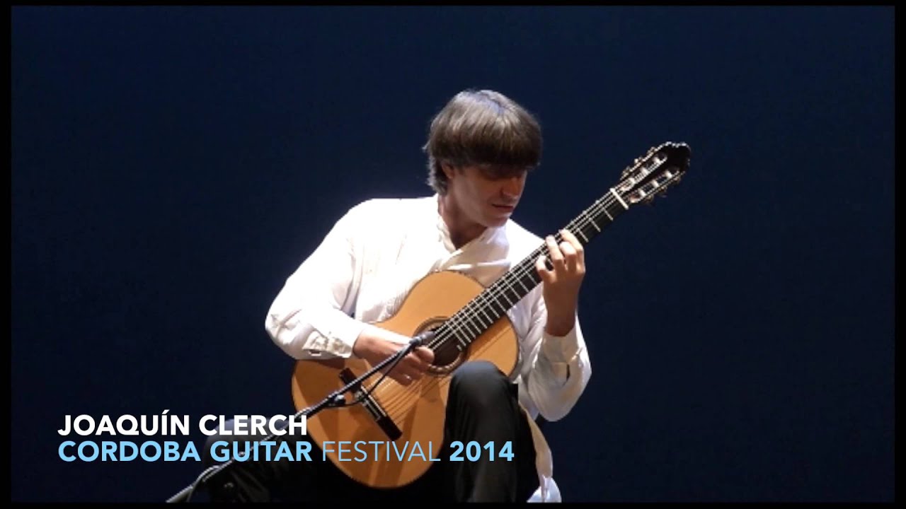 JOAQUÍN CLERCH - CORDOBA GUITAR FESTIVAL 2014