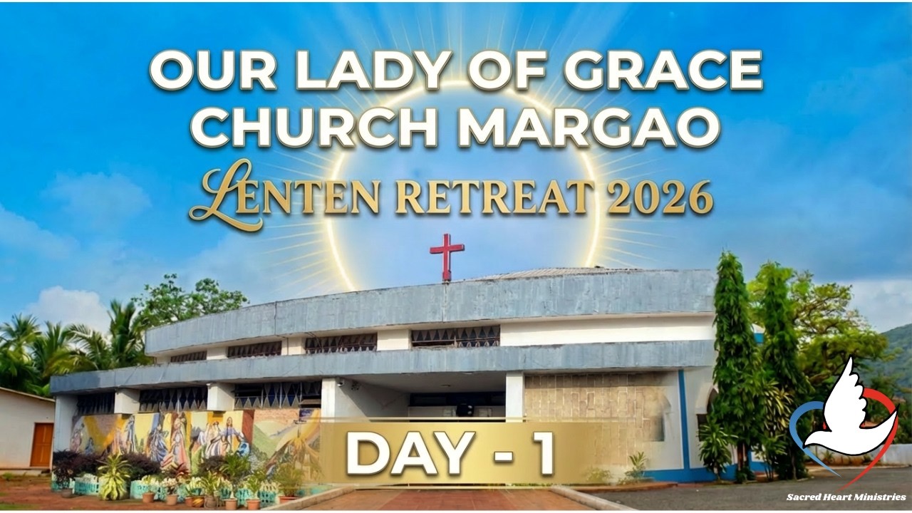 Lenten Retreat at Our Lady of Grace Church Margao | Day - 1