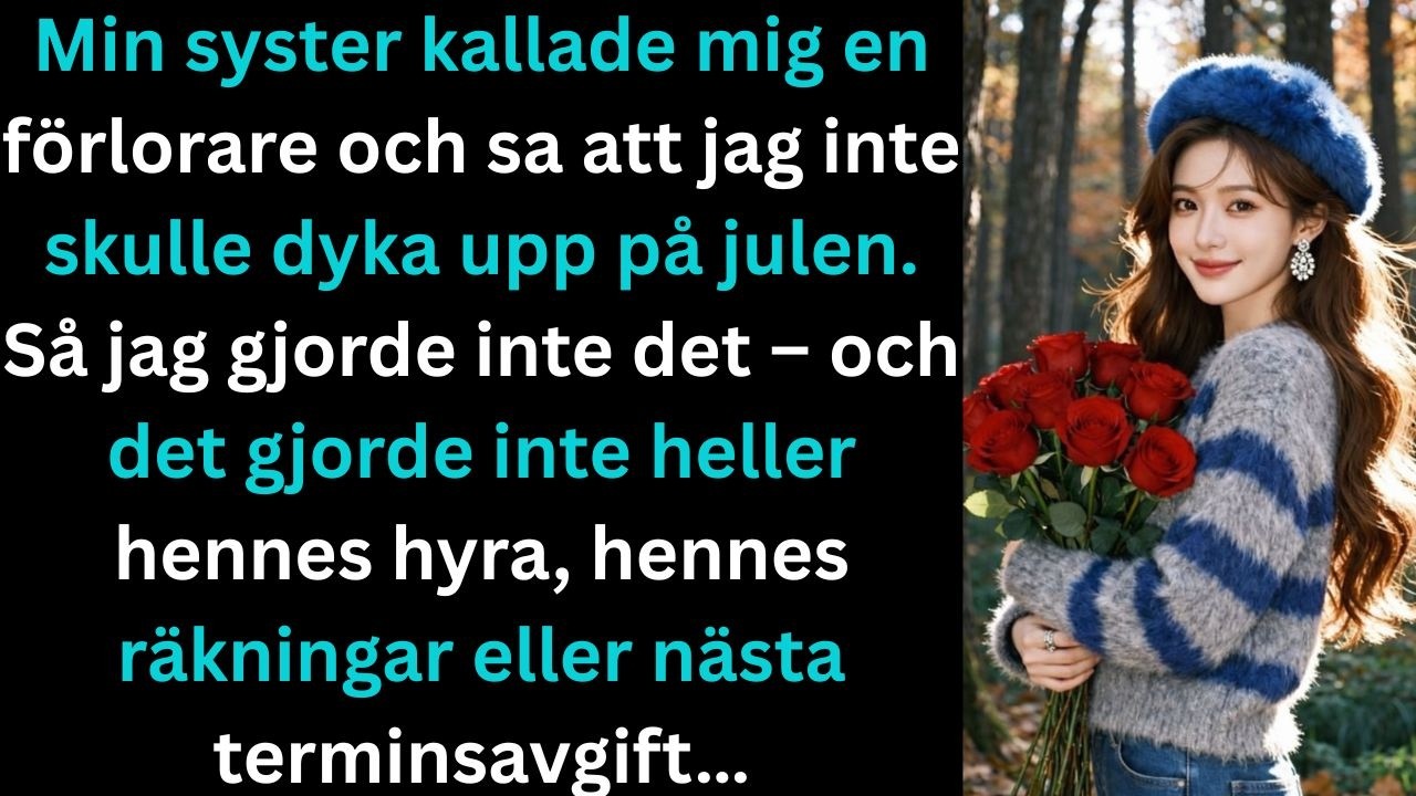 Systern kallade mig förlorare, jag stannade borta – och det gjorde inte heller…