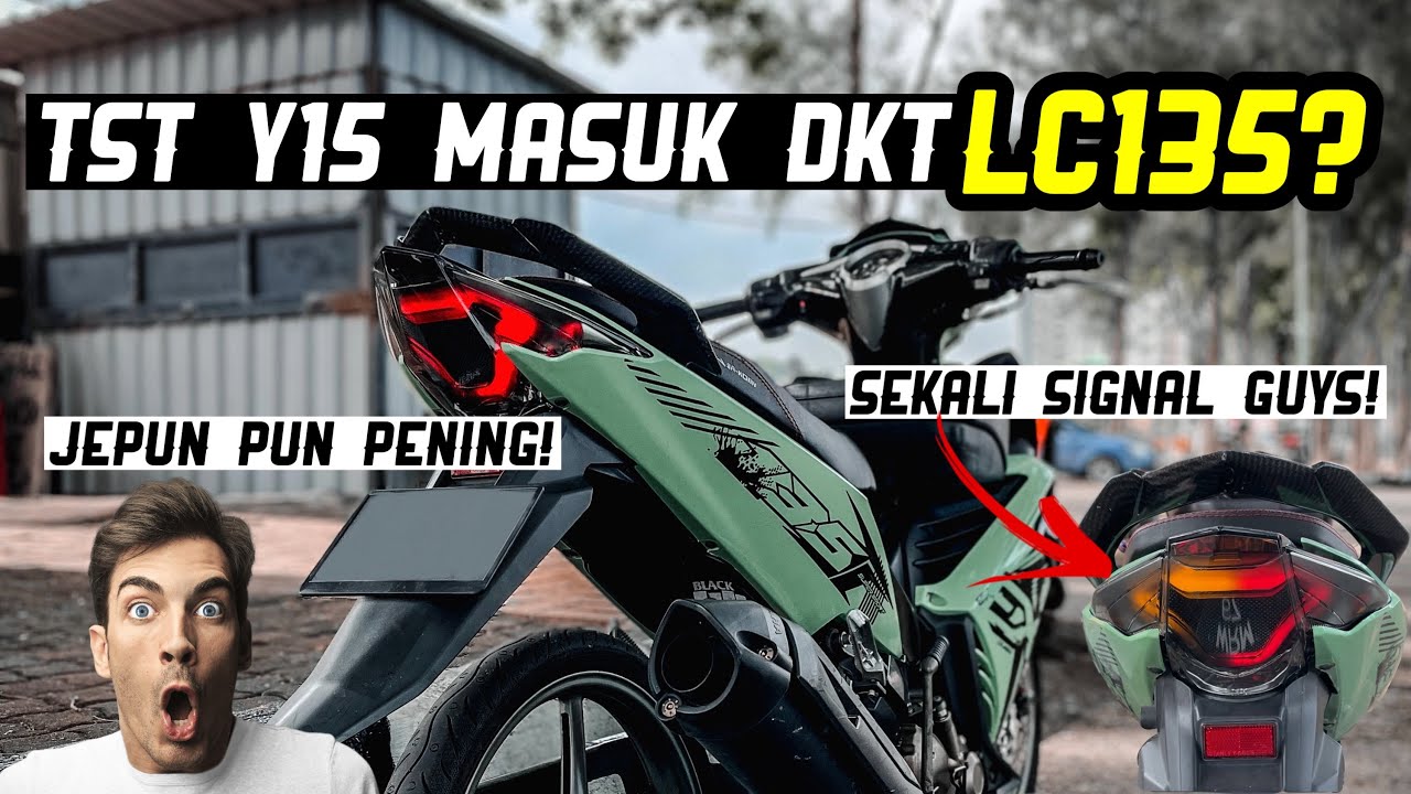 LC135 Cara Custom Masuk Lampu Belakang TST Y15! Boleh ke?! Jepun Tengok Pun Pening Guys!🤣 Modified!