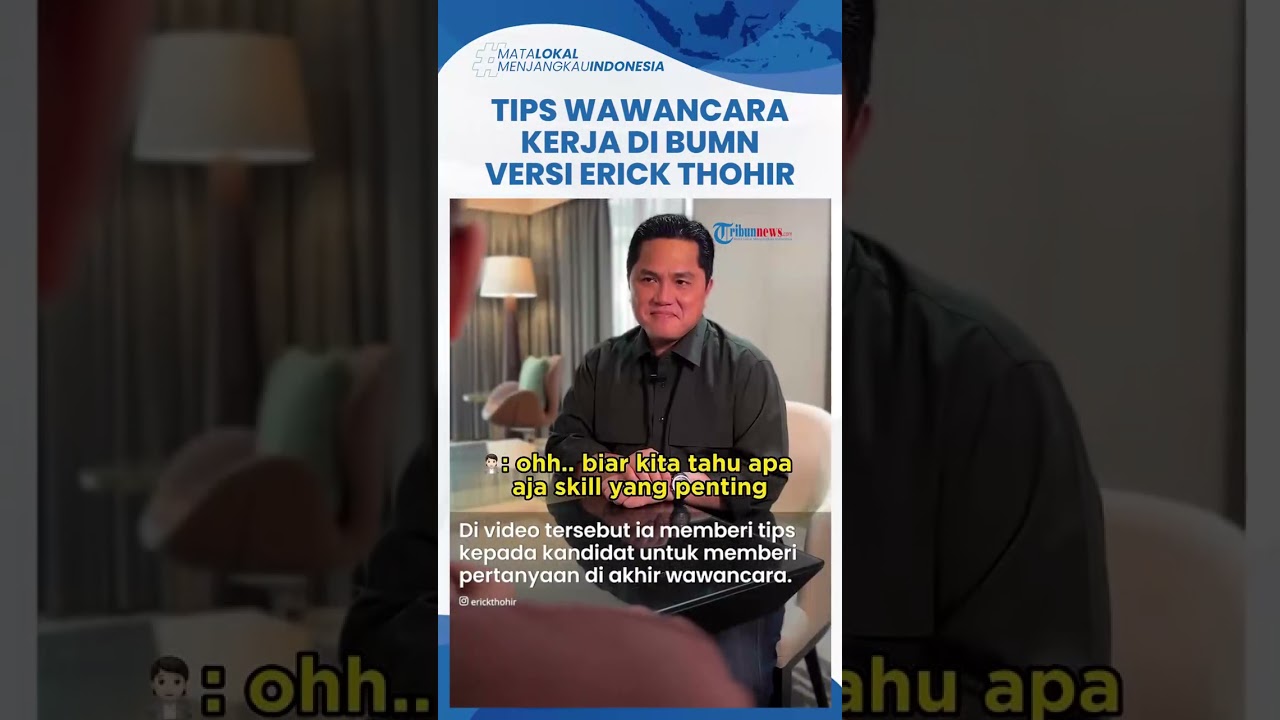 Tips Ampuh Lolos Wawancara Kerja di BUMN versi Erick Thohir