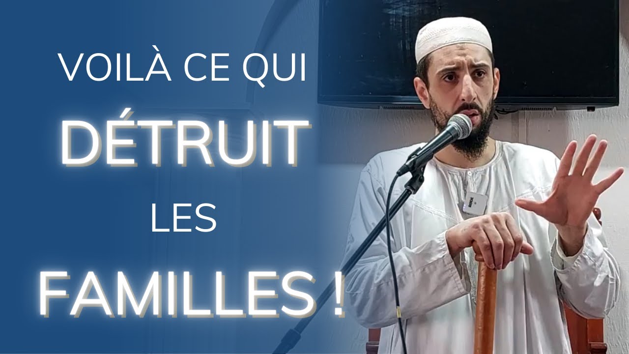 [12/16] Voilà ce qui détruit les familles ! - Sofiane Kabir