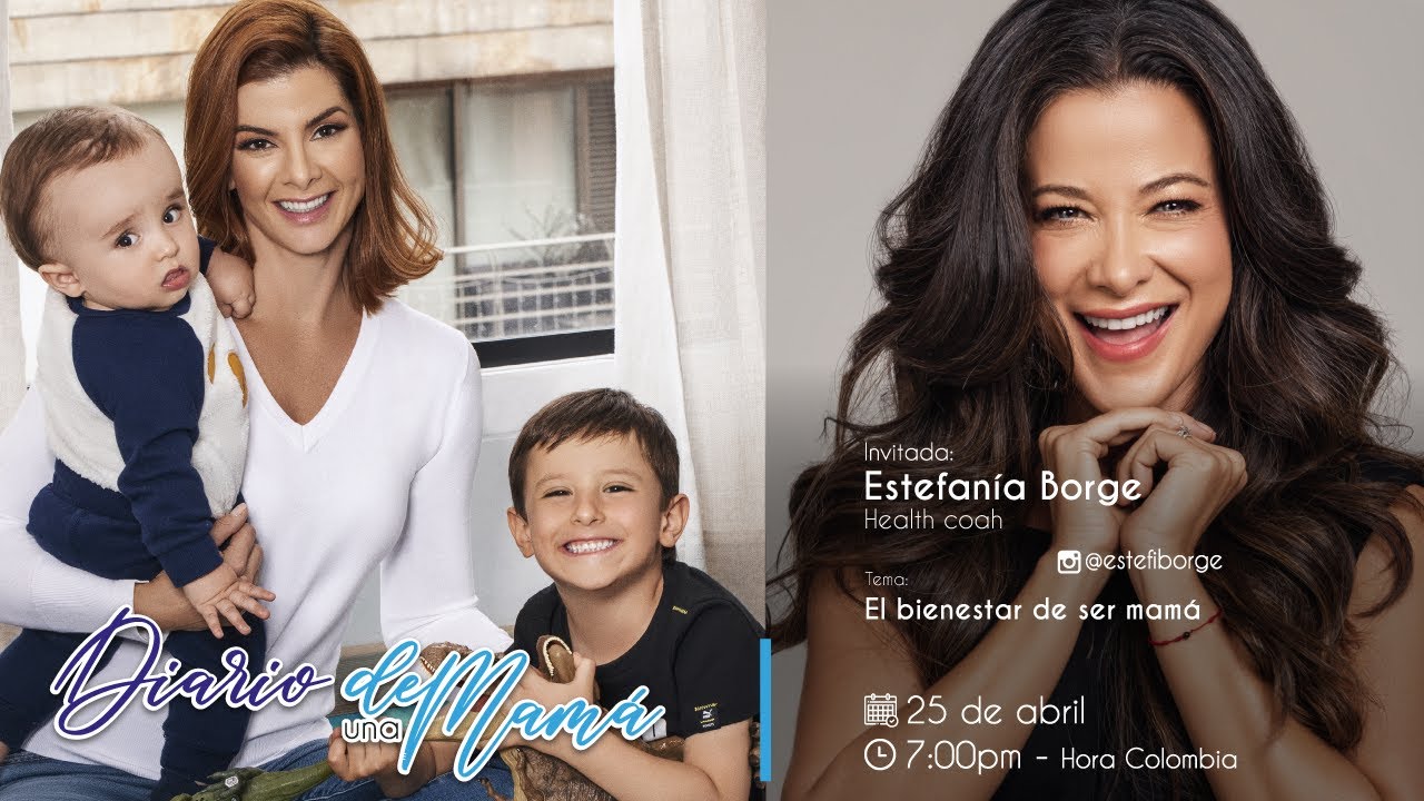 #DiarioDeUnaMamá: Estefanía Borge nos abre su corazón y nos cuenta un poco de su vida