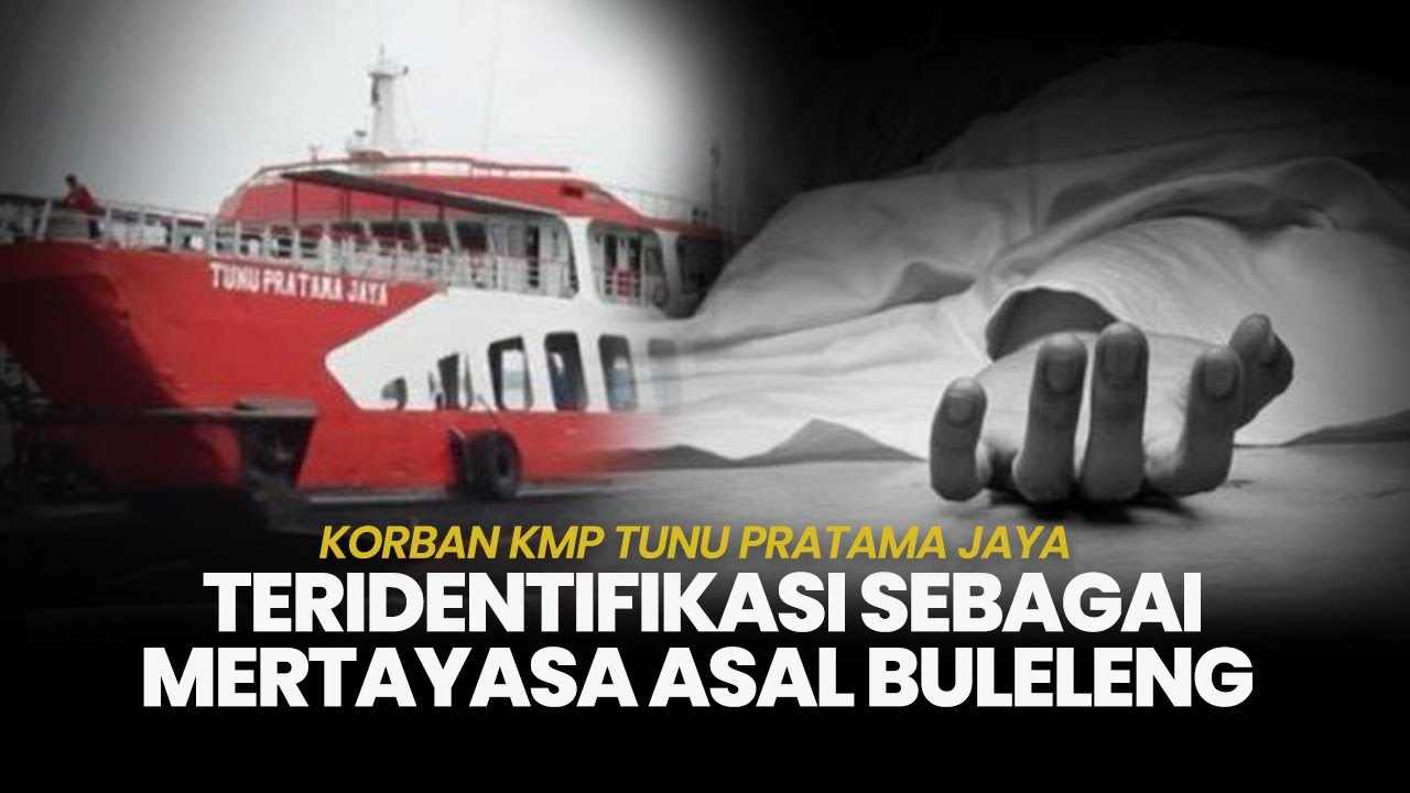 1 Jenazah Korban KMP Tunu Pratama Jaya Teridentifikasi Sebagai Mertayasa Asal Buleleng Bali