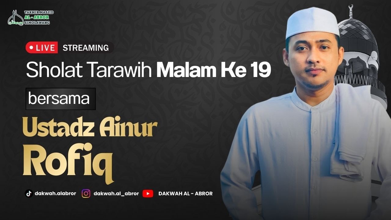 🔴 LIVE STREAMING SHOLAT TARAWIH MALAM KE-19 Bersama Ustadz. Ainur Rofiq