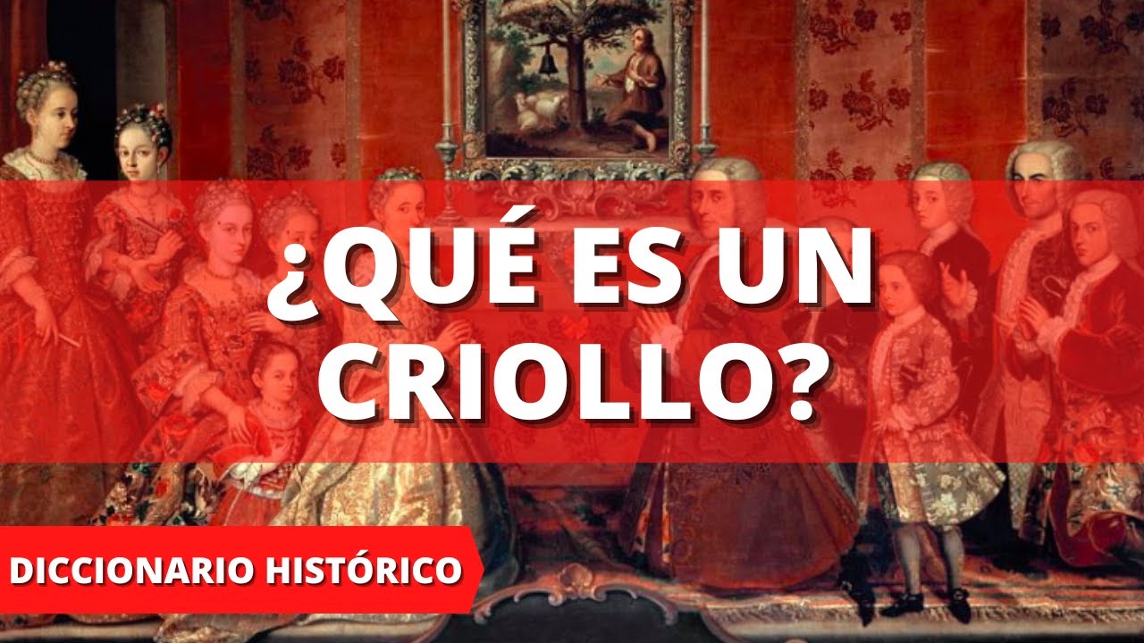 ✅ &iquest;QU&Eacute; ES UN CRIOLLO? ✅ - DEFINICI&Oacute;N DE CRIOLLO - CARACTER&Iacute;STICAS DE LOS CRIOLLOS