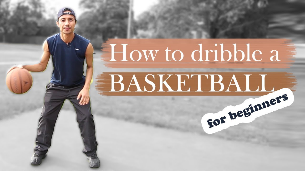 How to Dribble a Basketball (For Beginners)