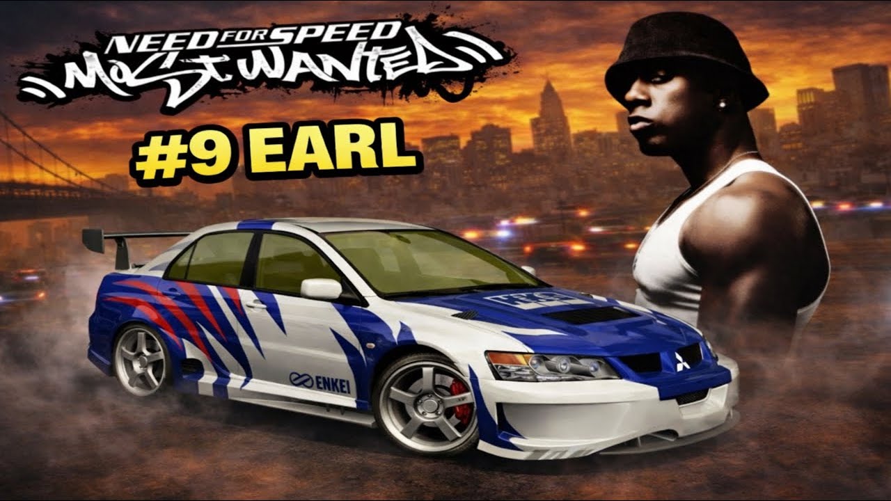#9 - EARL | Need for Speed Most Wanted 2005
