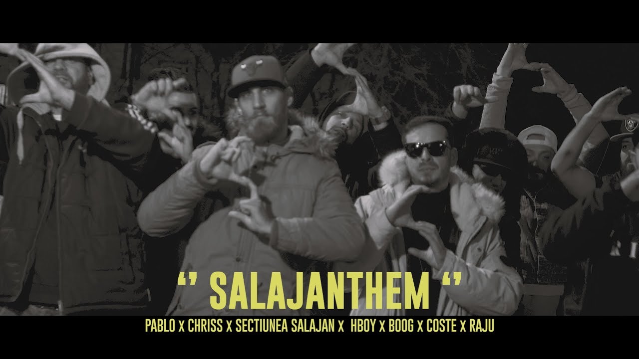 PABLO x CHRISS x SECTIUNEA SALAJAN x HBOY x RAJU x BOOG x COSTE - Salajanthem (Videoclip Oficial)