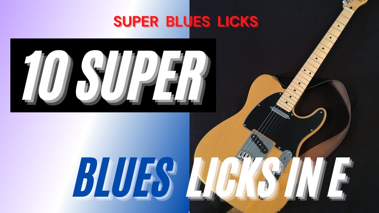 10 SUPER BLUES LICKS IN E