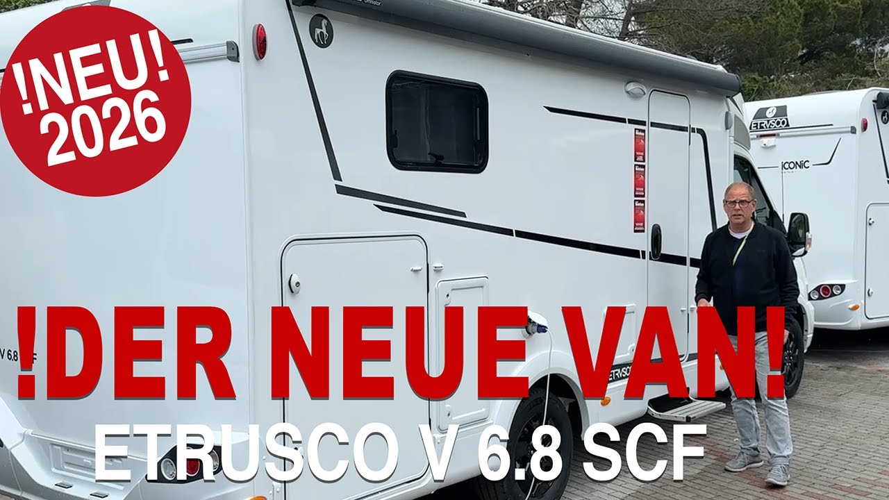🔥NEU 2026🔥 NEUE Generation Etrusco VAN lässt KEINE Wünsche offen! | Etrusco V 6.8SCF