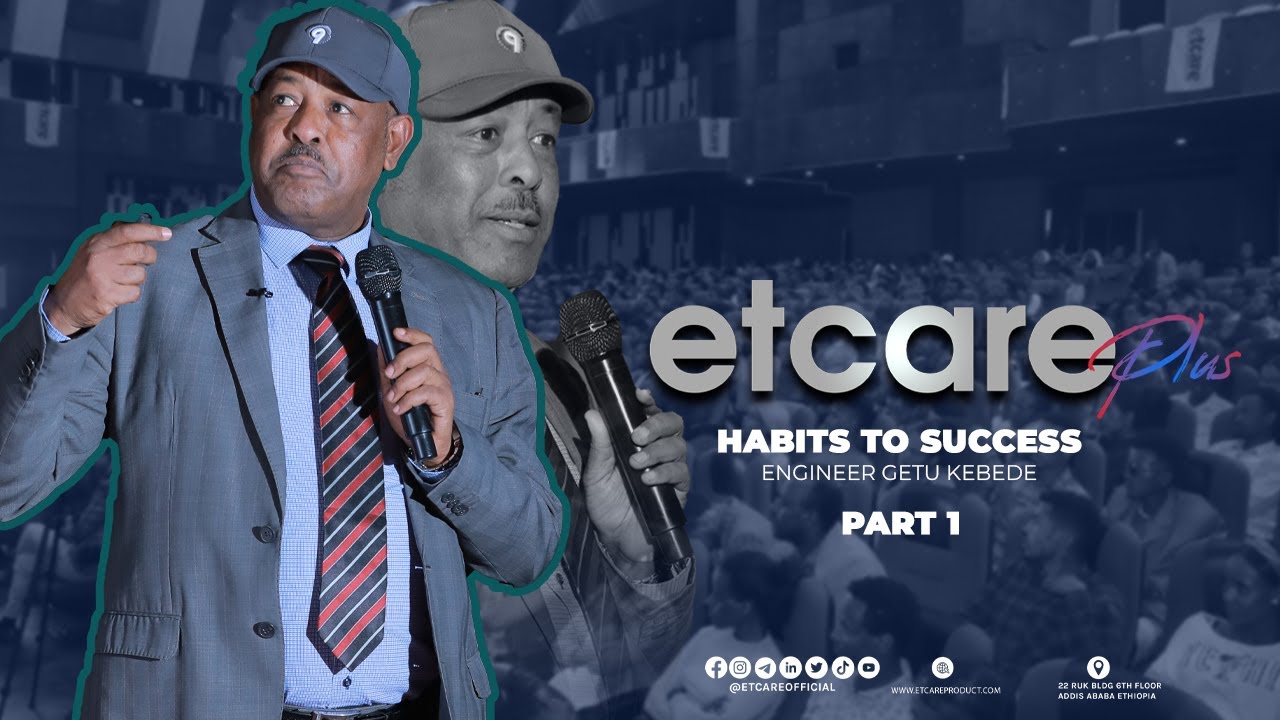 Etcare Plus Session 01  Habits To Success By Engineer Getu Kebede Part 1