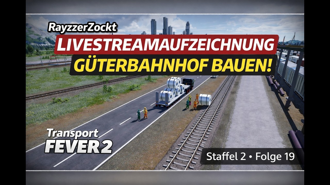 🔴Livestream🔴 am 13.02. um 19 Uhr | Transport Fever 2 – Staffel 2, Folge 19 | Chatten und basteln