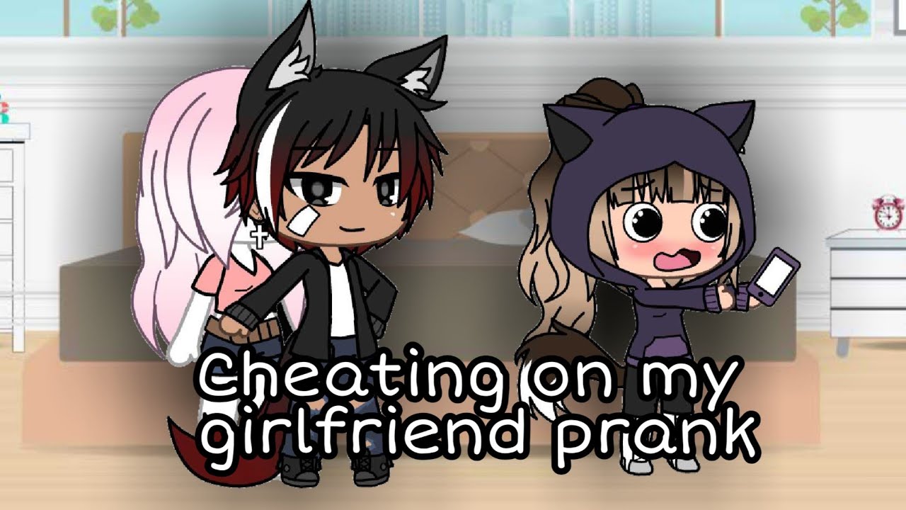 Cheating on my girlfriend prank | Gacha life