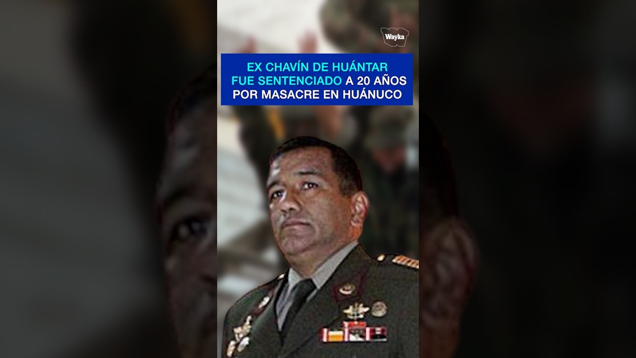 Ex Chávin de Huántar fue sentenciado a 20 años por el as3sinato de 8 personas en Húanuco.