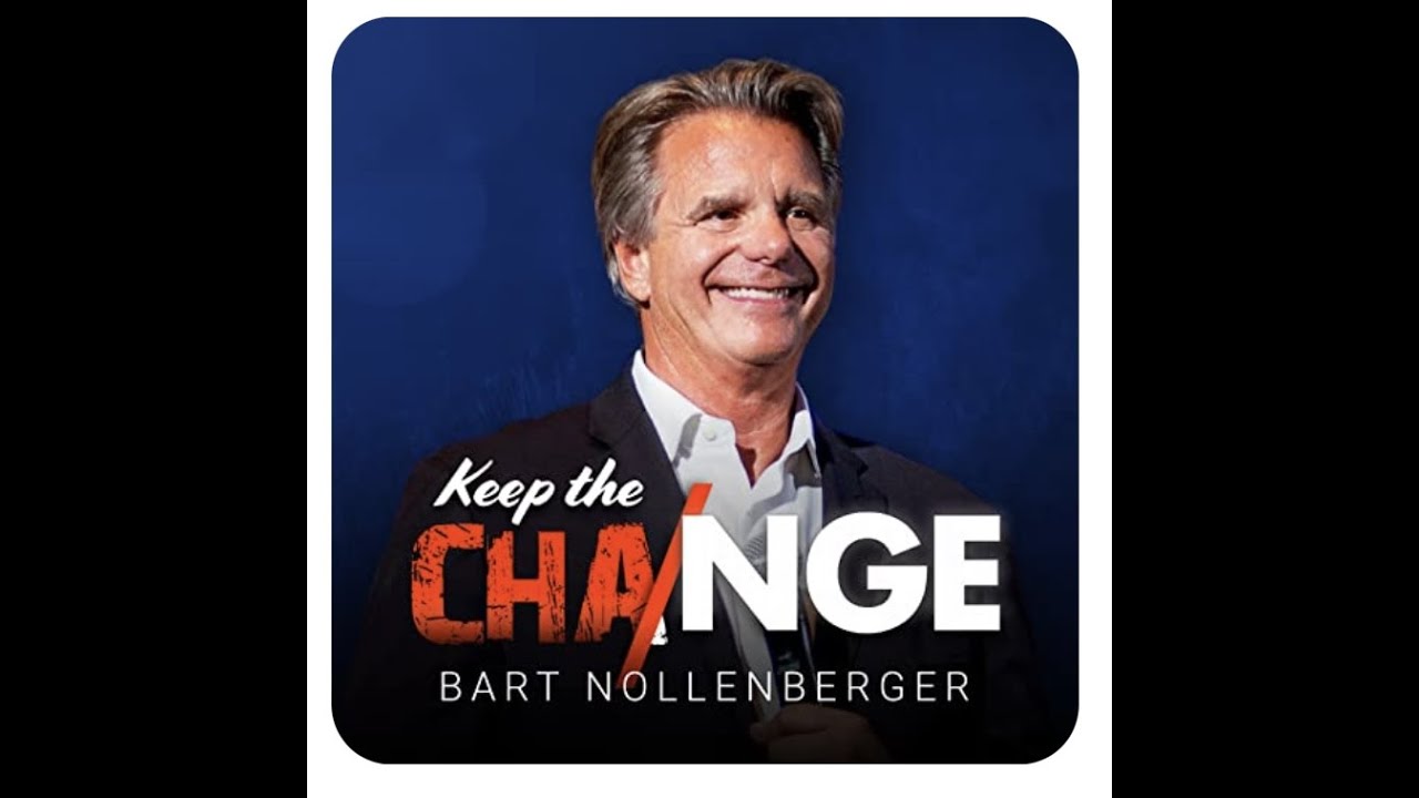 Keep The Change with Bart Nollenberger