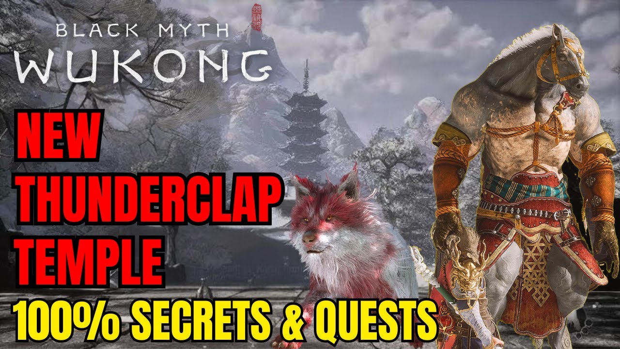 Black Myth Wukong- New Thunderclap Temple 100% Walkthrough Guide | Dont have FOMO