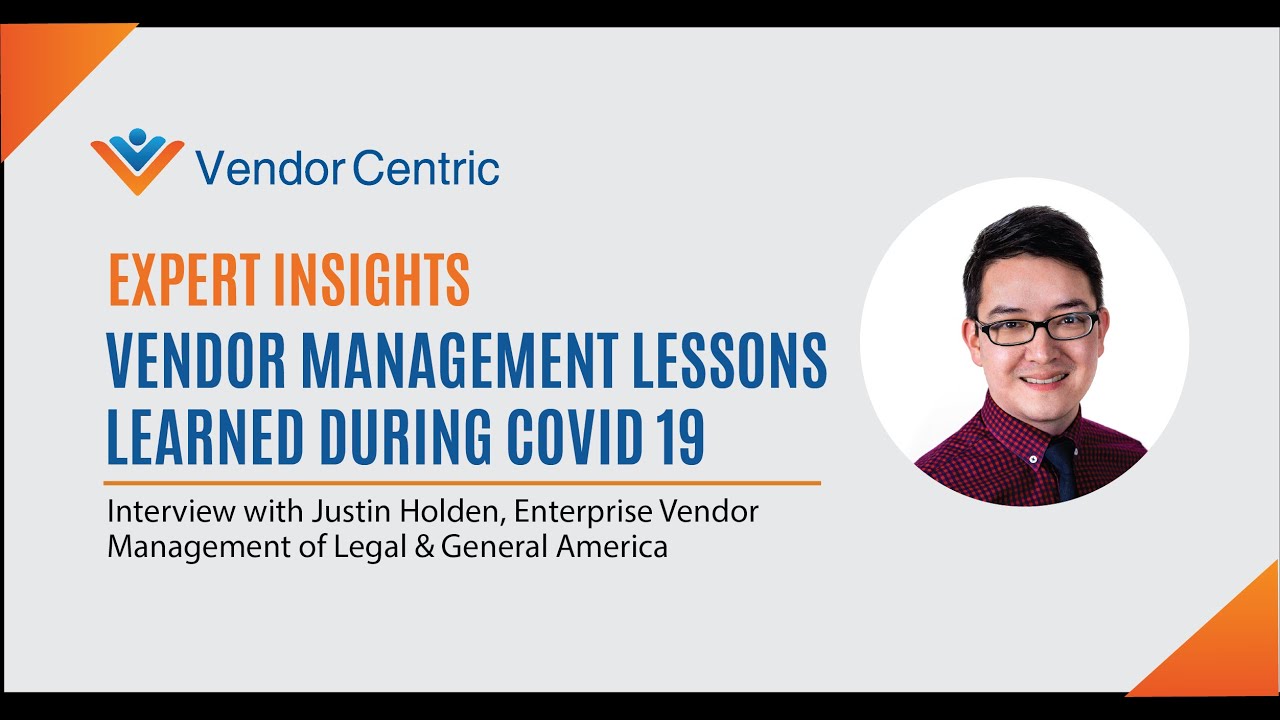 Expert Insights - Interview with Justin Holden - Vendor Management Lessons Learned During Covid 19