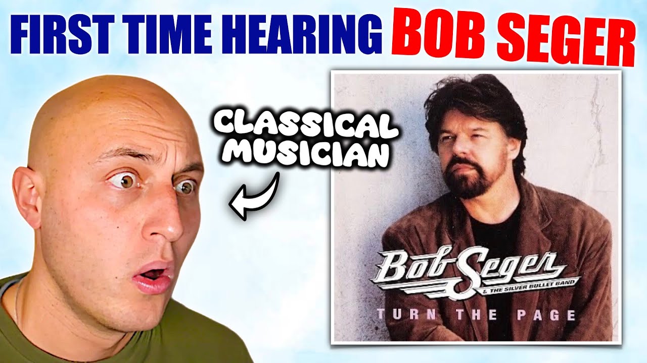 First Time Hearing BOB SEGER:  
