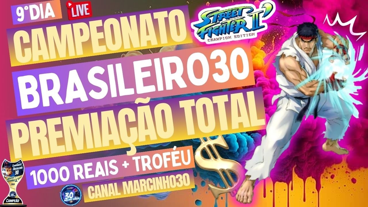 9°DIA CAMPEONATO BRASILEIRO 30 STREET FIGHTER CHAMPION EDITION PREMIAÇÃO TOTAL 1000 REAIS+TROFÉU