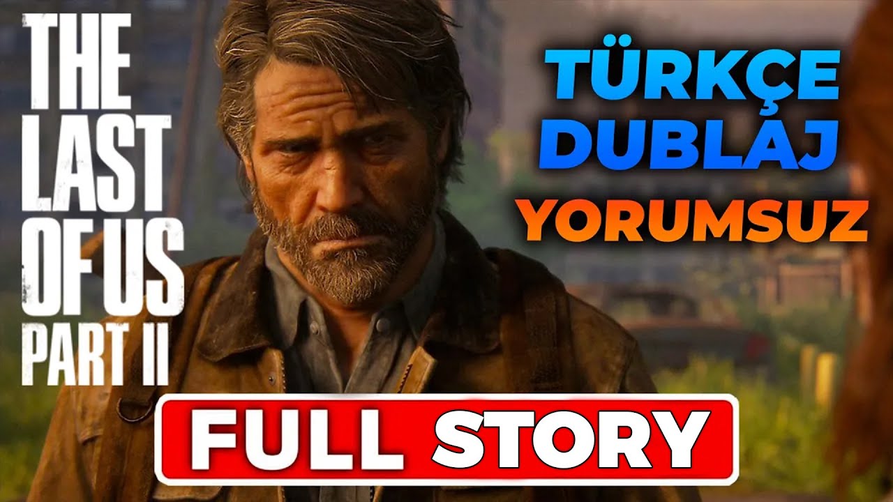Baştan Sona! The Last of Us Part 2 - Full Story Türkçe Dublaj İzle! Yorumsuz!
