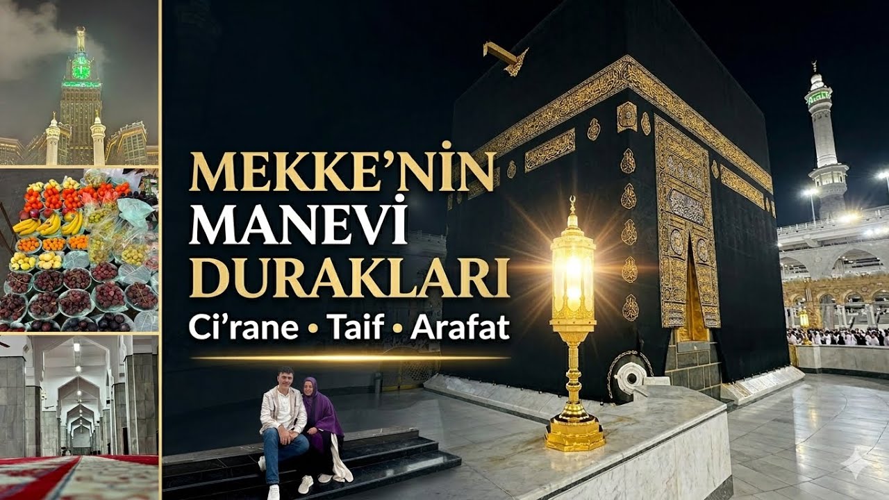 Mekke’nin Manevi Durakları: Cîrane, Taif ve Arafat Yollarında! 🕋🌹  (UMRE 3. BÖLÜM)