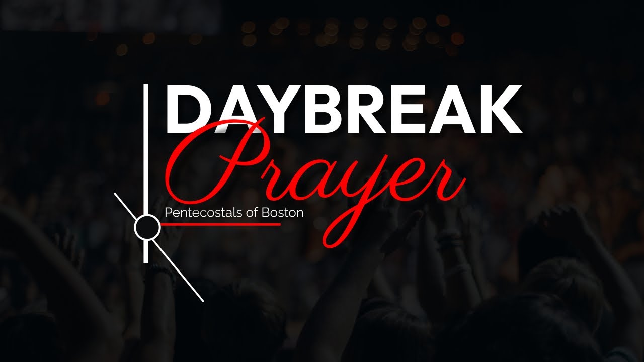 Daybreak Prayer LIVE from Pentecostals of Boston 2/10/26